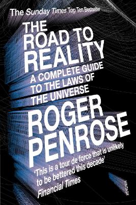 The Road To Reality: A Complete Guide To The Laws Of The Universe