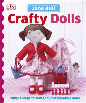 Crafty Dolls: Simple Steps To Sew And Knit Adorable Dolls