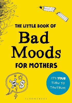 The Little Book Of Bad Moods For Mothers: The Activity Book To Save You From Going Bonkers