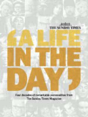 The "Sunday Times" - "A Life In The Day"