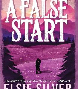 A False Start: From The Sunday Times Bestseller Comes The Sweet And Spicy Brother's Best Friend Romance: Volume 4
