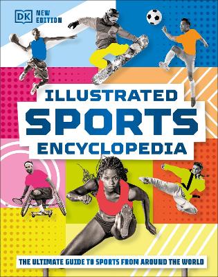 Illustrated Sports Encyclopedia: The Ultimate Guide To Sports From Around The World