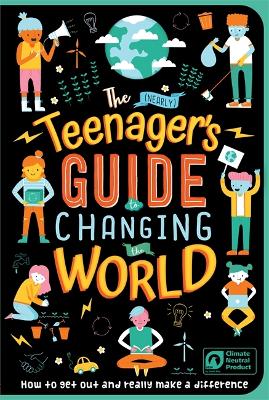 The (Nearly) Teenager's Guide To Changing The World