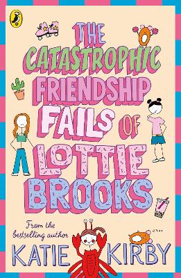 The Catastrophic Friendship Fails Of Lottie Brooks