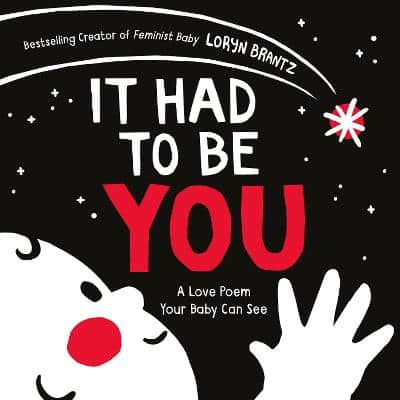 It Had To Be You: A High Contrast Book For Newborns