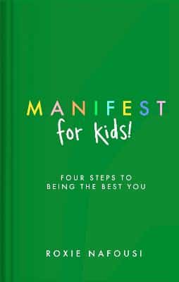 Manifest For Kids: Four Steps To Being The Best You