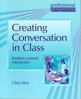 Creating Conversation In Class - Student - Centred Speaking