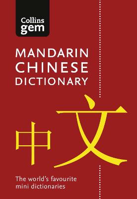 Mandarin Chinese Gem Dictionary: The World's Favourite Mini Dictionaries (Collins Gem)