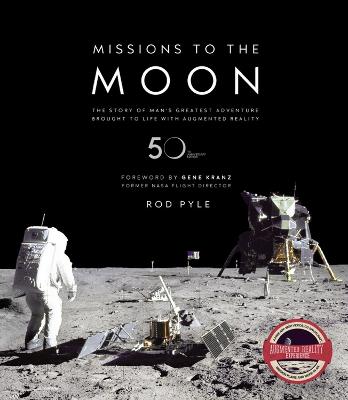 Missions To The Moon: The Story Of Man's Greatest Adventure Brought To Life With Augmented Reality