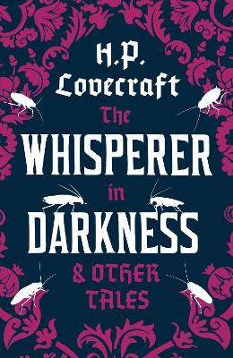 The Whisperer In Darkness And Other Tales: Annotated Edition
