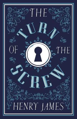 The Turn Of The Screw: Annotated Edition (Alma Classics Evergreens)