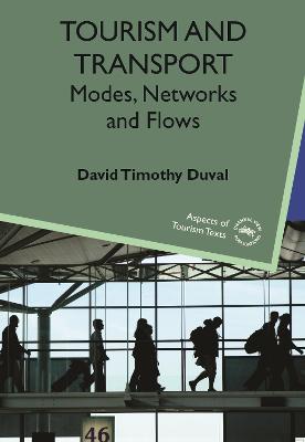 Tourism And Transport: Modes, Networks And Flows