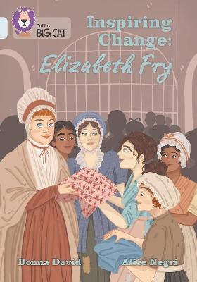 BIG CAT INSPIRING CHANGE ELIZABETH FRY