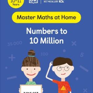 Maths - No Problem! Numbers To 10 Million, Ages 10-11 (Key Stage 2)
