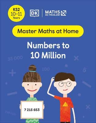Maths - No Problem! Numbers To 10 Million, Ages 10-11 (Key Stage 2)