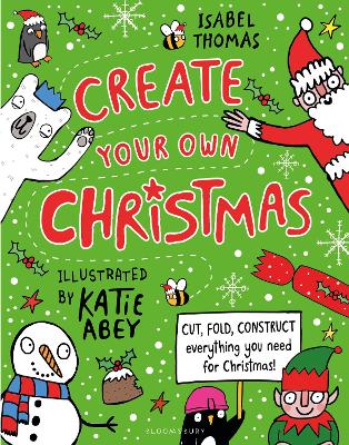 Create Your Own Christmas: Cut, Fold, Construct - Everything You Need For Christmas!