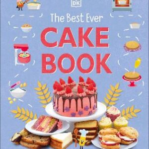 The Best Ever Cake Book: 20 Step-By-Step Cake Recipes From Around The World