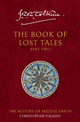 The Book Of Lost Tales 2 (The History Of Middle-Earth, Book 2)