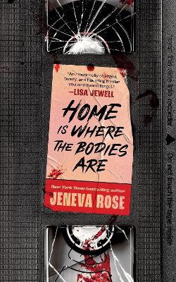Home Is Where The Bodies Are: The Instant New York Times Bestseller From Queen Of Twists And Global Sensation Jeneva Rose