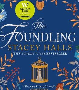 The Foundling: The Gripping Sunday Times Bestselling Historical Novel, From The Winner Of The Women's Prize Futures Award