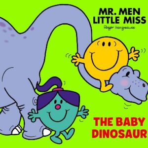 Mr Men Little Miss: The Baby Dinosaur (Mr. Men And Little Miss Picture Books)