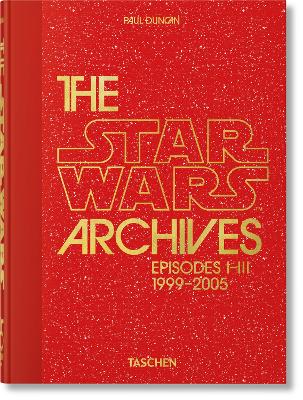 The Star Wars Archives: 1999-2005. 45Th Ed.