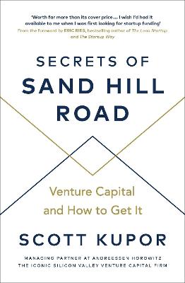 Secrets Of Sand Hill Road: Venture Capital-And How To Get It