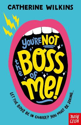 You're Not The Boss Of Me!