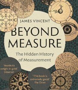 Beyond Measure: The Hidden History Of Measurement