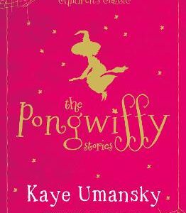 The Pongwiffy Stories 1: A Witch Of Dirty Habits And The Goblins' Revenge