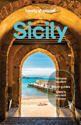 Lonely Planet Sicily: Plan The Trip Of A Lifetime | Detailed Itineraries & Maps | Insider Tips | Covers Palermo, Tyrrhenian Coast, Aeolian Islands And More
