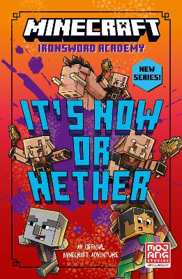 Minecraft: It's Now Or Nether (Ironsword Academy, Book 2)