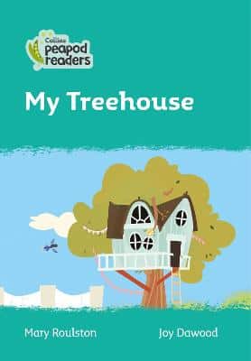 My Treehouse: Level 3 (Collins Peapod Readers)