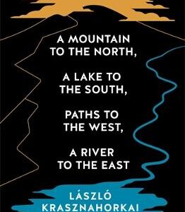 A Mountain To The North, A Lake To The South, Paths To The West, A River To The East: Winner Of The Nobel Prize In Literature 2025