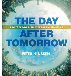 The Day After Tomorrow: How To Survive In Times Of Radical Innovation