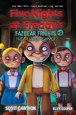The Puppet Carver (Five Nights At Freddy's: Fazbear Frights #9)