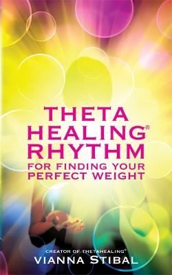 Thetahealing (R) Rhythm For Finding Your Perfect Weight